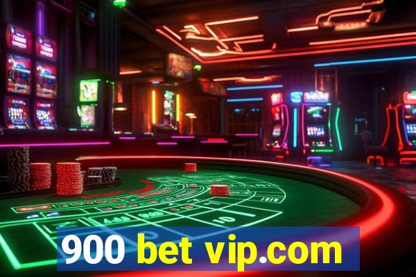 900 bet vip.com